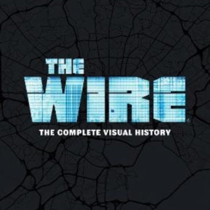 The Wire: The Complete Visual History