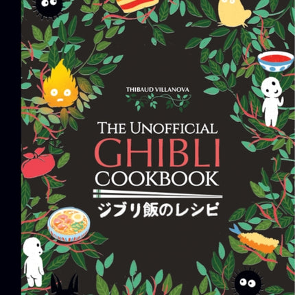 The Unofficial Ghibli Cookbook