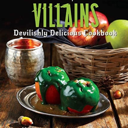 Disney Villains: Devilishly Delicious Cookbook