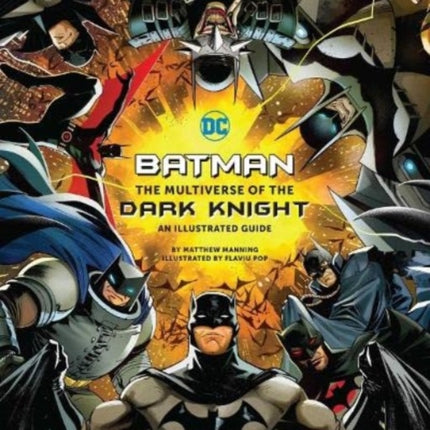 Batman: The Multiverse of the Dark Knight: An Illustrated Guide