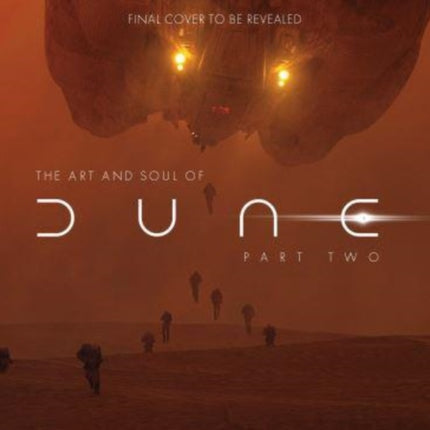 The Art and Soul of Dune Part Two