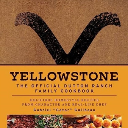 Yellowstone: The Official Dutton Ranch Family Cookbook