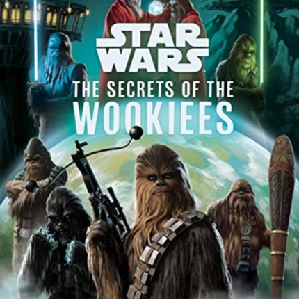 Star Wars: The Secrets of the Wookiees