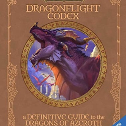 World of Warcraft: The Dragonflight Codex: A