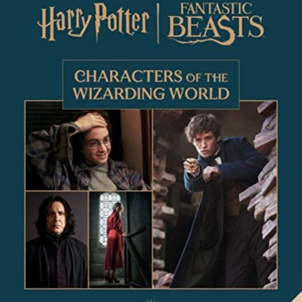 Harry Potter: The Characters of the Wizarding World