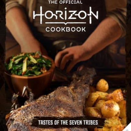 The Official Horizon Cookbook Tastes of the Seven Tribes