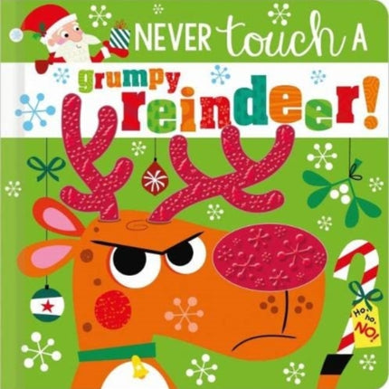 NEVER TOUCH A GRUMPY REINDEER!