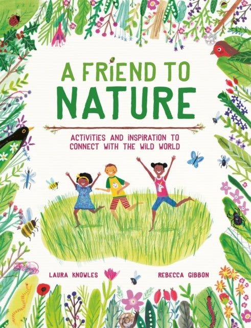 A Friend to Nature: Activities and Inspiration to Connect With the Wild World