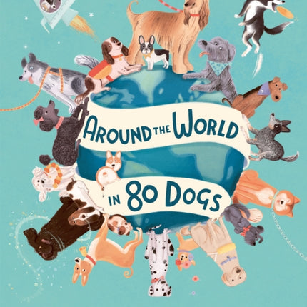 Around the World in 80 Dogs