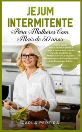 Jejum Intermitente para Mulheres com Mais de 50
