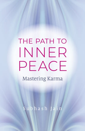 Path to Inner Peace, The: Mastering Karma