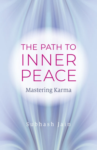 Path to Inner Peace, The: Mastering Karma