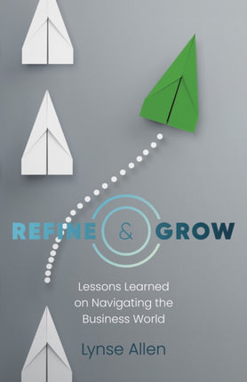 Refine & Grow: Lessons Learned on Navigating the