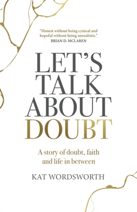 Let's Talk About Doubt: A story of doubt, faith and life in between