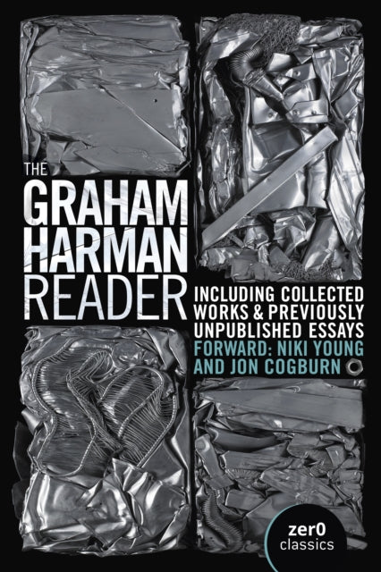 Graham Harman Reader, The - Including previously unpublished essays