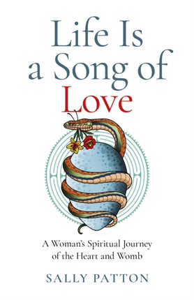 Life Is a Song of Love: A Woman's Spiritual