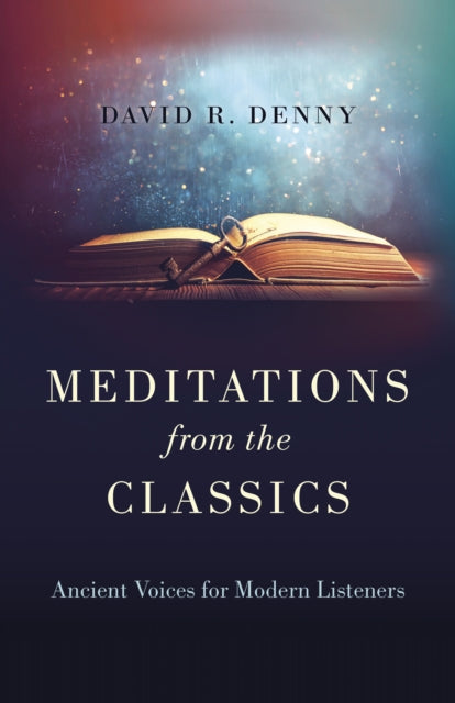 Meditations from the Classics: Ancient Voices for Modern Listeners