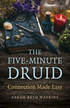 Five-Minute Druid, The: Connection Made Easy