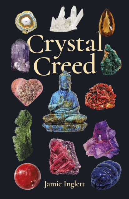 Crystal Creed  The Ultimate Guide to Crystal Healing