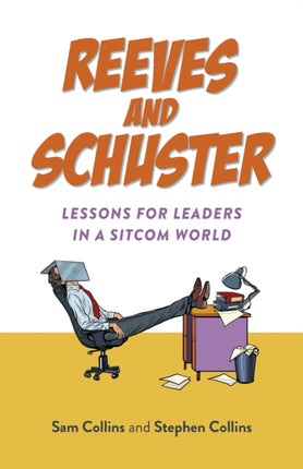 Reeves and Schuster: Lessons for Leaders in a Sitcom World