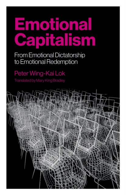 Emotional Capitalism  From Emotional Dictatorship to Emotional Redemption