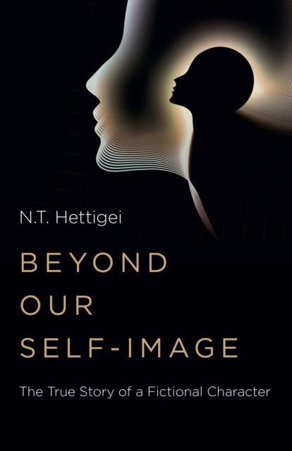 Beyond Our SelfImage  The True Story of a Fictional Character