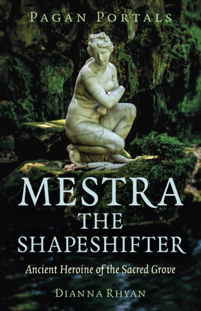 Pagan Portals  Mestra the Shapeshifter