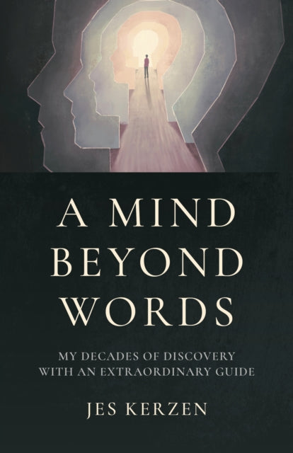 Mind Beyond Words A  My Decades of Discovery with an Extraordinary Guide