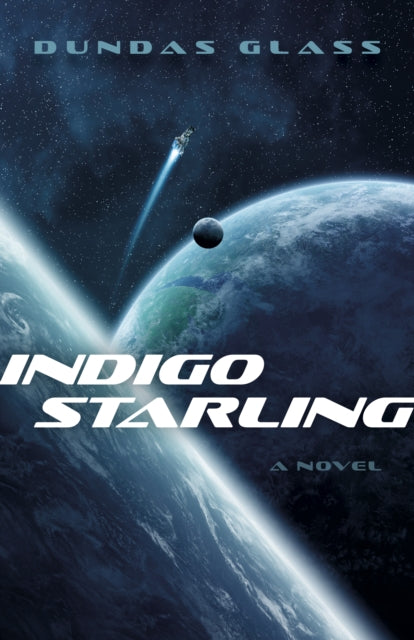 Indigo Starling  The Shattered Empires Book 1  A Novel