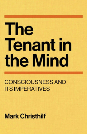 Tenant in the Mind The  Consciousness and Its Imperatives