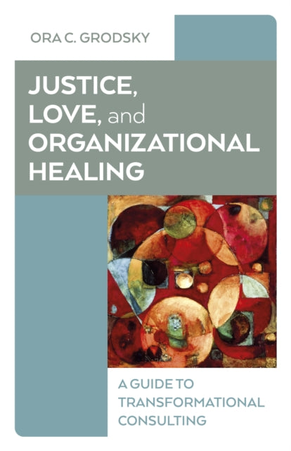 Justice Love and Organizational Healing