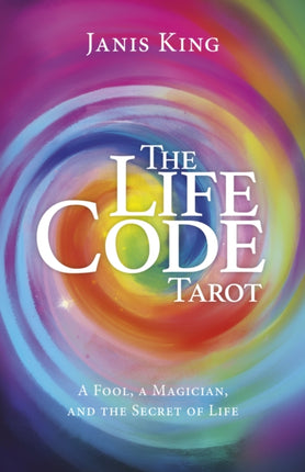 Tarot  The Life Code  A Fool a Magician and the Secret of Life