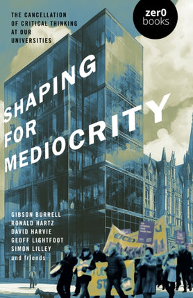 Shaping for Mediocrity  The Cancellation of Critical Thinking at Our Universities