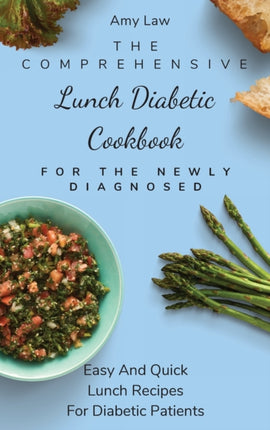 The Comprehensive Lunch Diabetic Cookbook For The