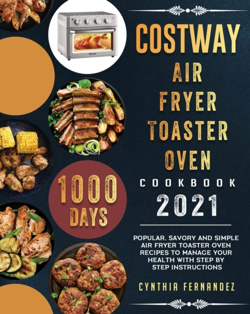 COSTWAY Air Fryer Toaster Oven Cookbook 2021: