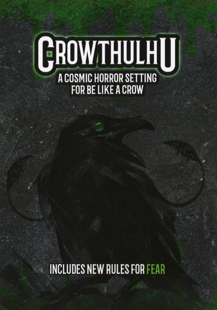 Crowthulhu: A Cosmic Horror Setting for Be Like a Crow