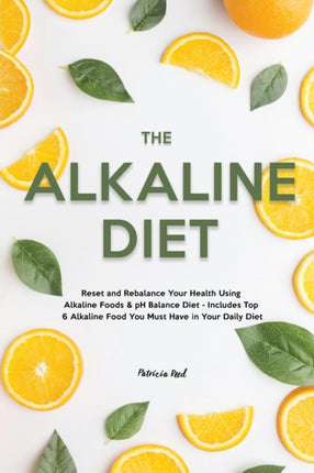 The Alkaline Diet: Reset and Rebalance Your