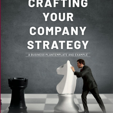 Crafting Your Company Strategy: A Business Plan Template and Example