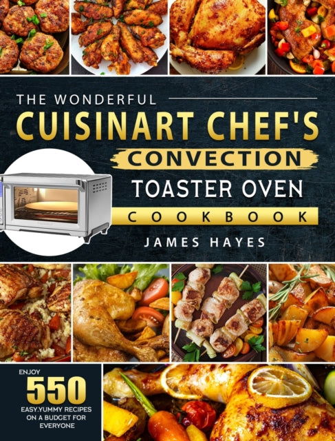 The Wonderful Cuisinart Chefs Convection Toaster