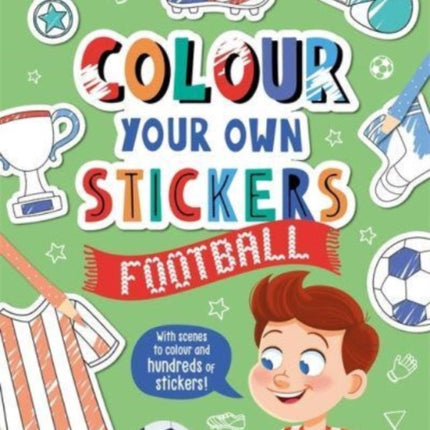 Colour Your Own Stickers: Football