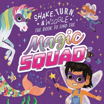 Magic Squad: Shake, Turn, & Wiggle in This Interactive Storybook