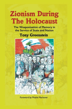 Zionism During the Holocaust: The weaponisation