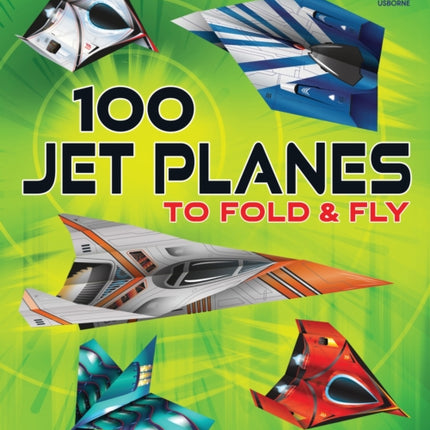 100 Jet Planes to Fold and Fly