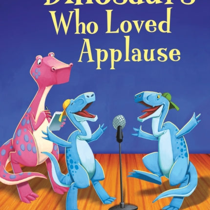 The Dinosaurs who Loved Applause