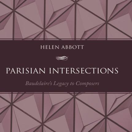 Parisian Intersections: Baudelaire’s Legacy to