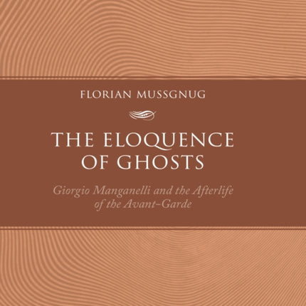 The Eloquence of Ghosts: Giorgio Manganelli and