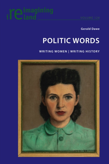 Politic Words: Writing Women   Writing History