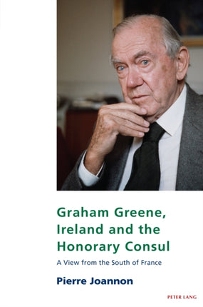 Graham Greene Ireland and the Honorary Consul