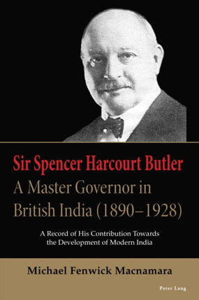 Sir Spencer Harcourt Butler A Master Governor in