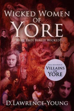 Wicked Women Of Yore: Were They Really Wicked?